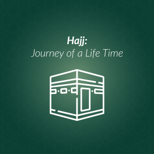 Hajj - Journey of a Life Time