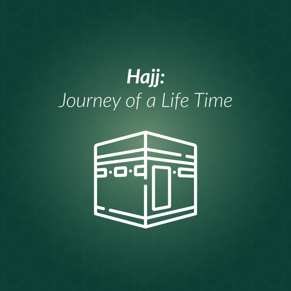 Hajj - Journey of a Life Time