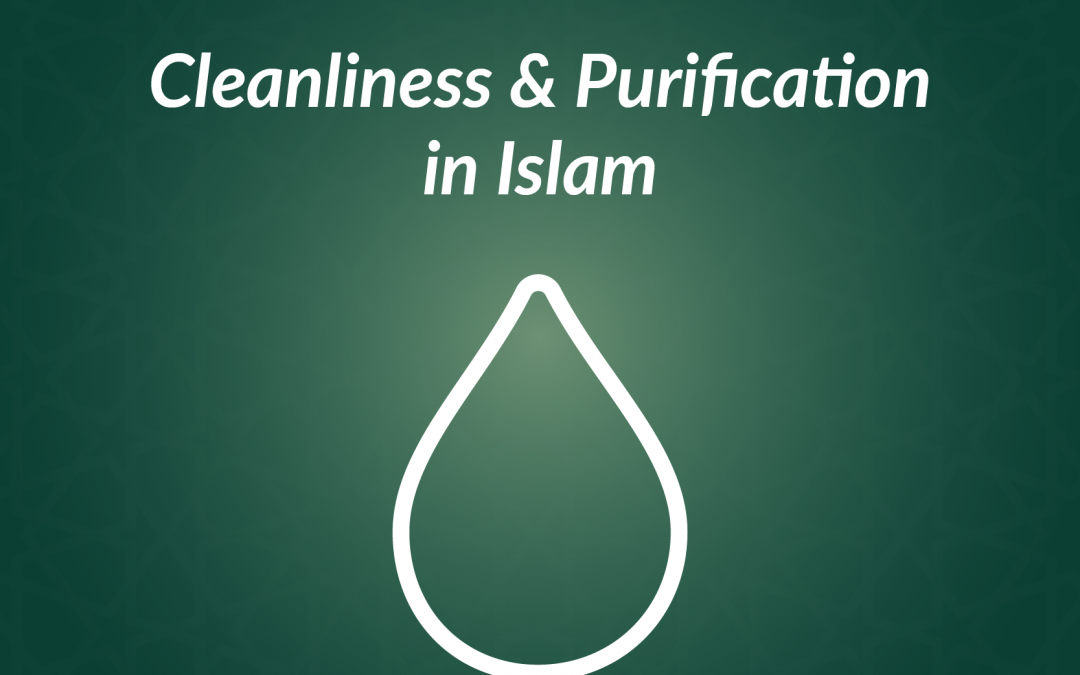Cleanliness & Purification in Islam
