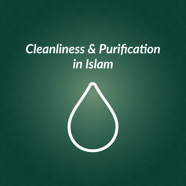 Cleanliness & Purification in Islam