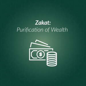 Zakat - Purification of Wealth