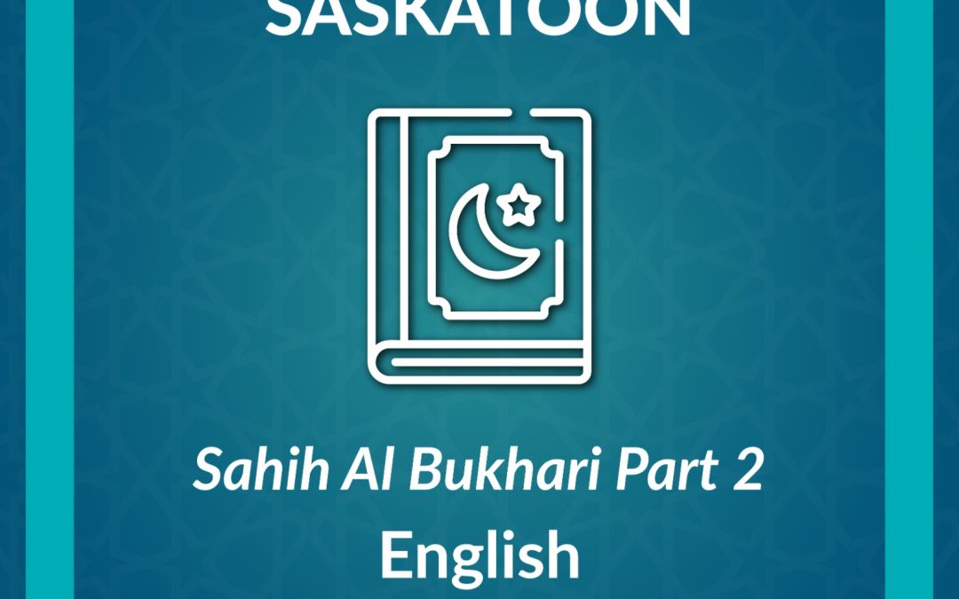 DL_Sahih Al Bukhari Part 2 English Course – Saskatoon